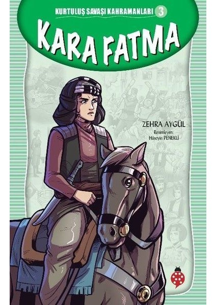 Kurtuluş Savaşı Kahramanları-3 Kara Fatma