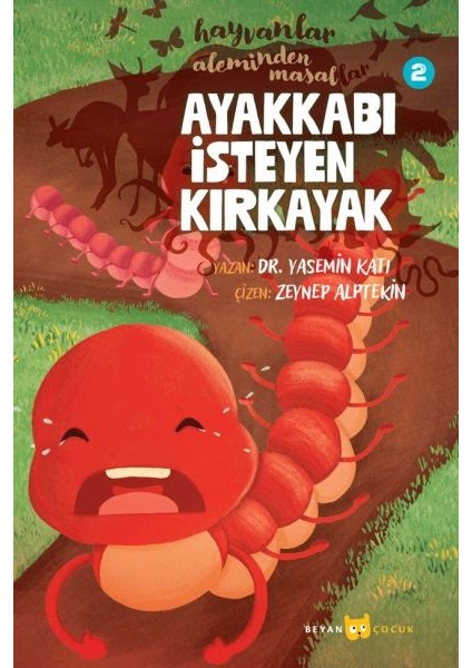 Hayvanlar Aleminden Masallar 2-Ayakkabı Isteyen Kırkayak