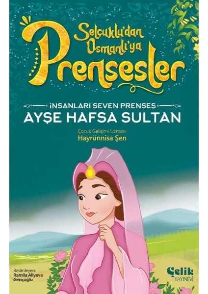 Insanları Seven Prenses Ayşe Hafsa Sultan