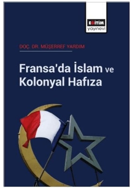 Fransa’da Islam ve Kolonyal Hafıza