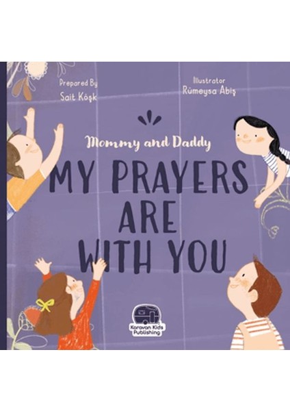 Mommy And Daddy My Duas Are Wıth You