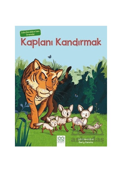 Julia Donaldson'dan Dramalar - Kaplanı Kandırmak
