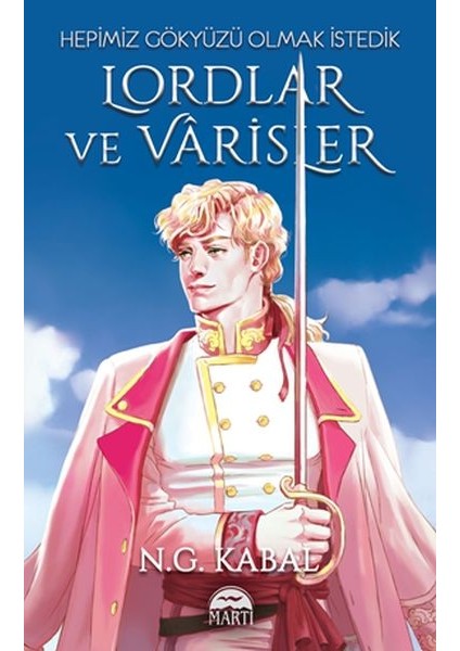 Lordlar ve Varisler - Hepimiz Gökyüzü Olmak Istedik (Beyaz Şömiz)