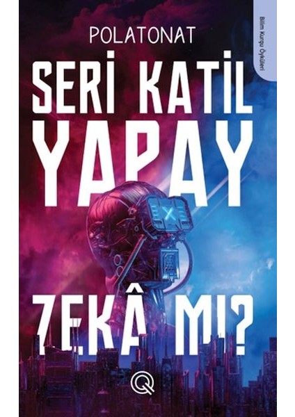 Seri Katil Yapay Zekâ Mı ?