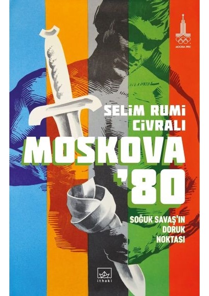 Moskova ’80: Soğuk Savaş’ın Doruk Noktası