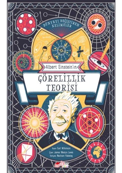 Dünyayı Değiştiren Kelimeler Albert Einstein’ın Görelilik Teorisi