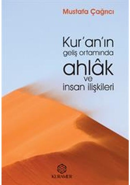 Kuranın Geliş Ortamında Ahlak ve Insan Ilişkileri