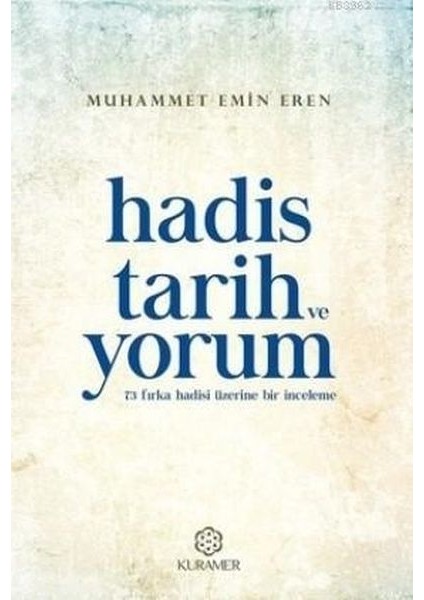 Hadis Tarih ve Yorum 73 Fırka Hadisi Üzerine Bir Inceleme