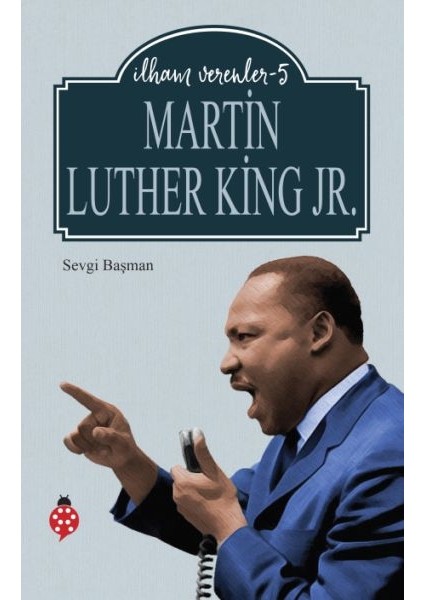 Martin Luther King Jr. - Ilham Verenler - 5