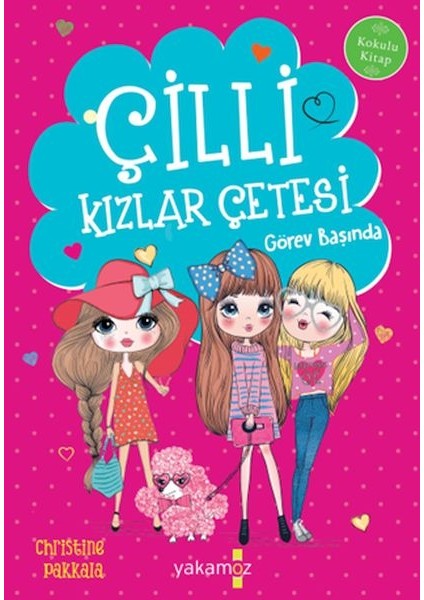 Çilli Kızlar Çetesi - Görev Başında (Kokulu Kitap)