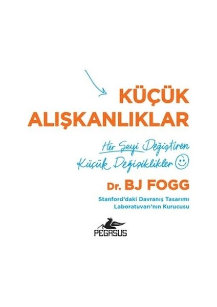 Küçük Alışkanlıklar: Her Şeyi Değiştiren Küçük Değişiklikler
