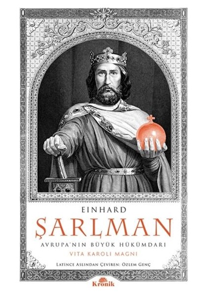 Şarlman Avrupa'nın Büyük Hükümdarı