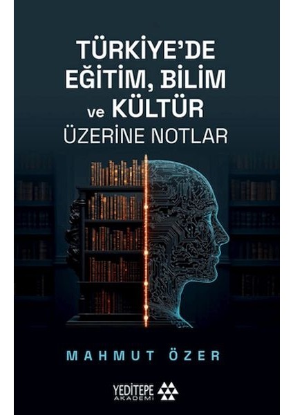 Türkiye’de Eğitim Bilim ve Kültür Üzerine Notlar