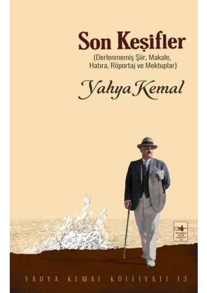 Son Keşifler Derlenmemiş Şiir, Makale, Röportaj ve Mektuplar