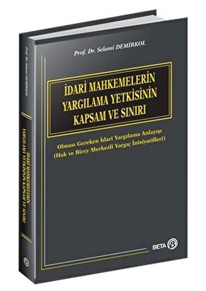 Idari Mahkemelerin Yargılama Yetkisinin Kapsam ve Sınırı