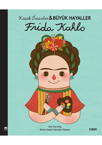 Frida Kahlo-Küçük Insanlar ve Büyük Hayaller