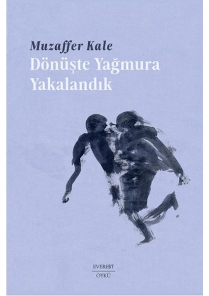 Dönüşte Yağmura Yakalandık