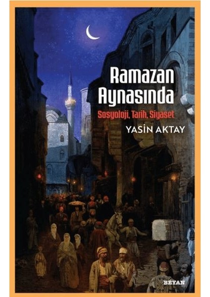 Ramazan Aynasında - Sosyoloji, Tarih, Siyaset