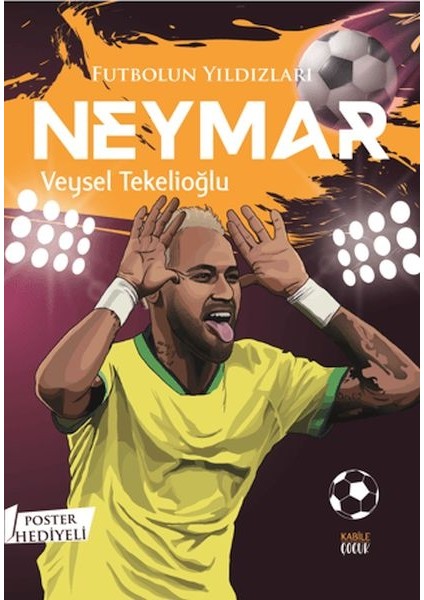 Futbolun Yıldızları Neymar (Poster Hediyeli)