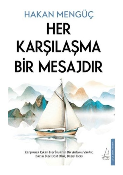 Her Karşılaşma Bir Mesajdır