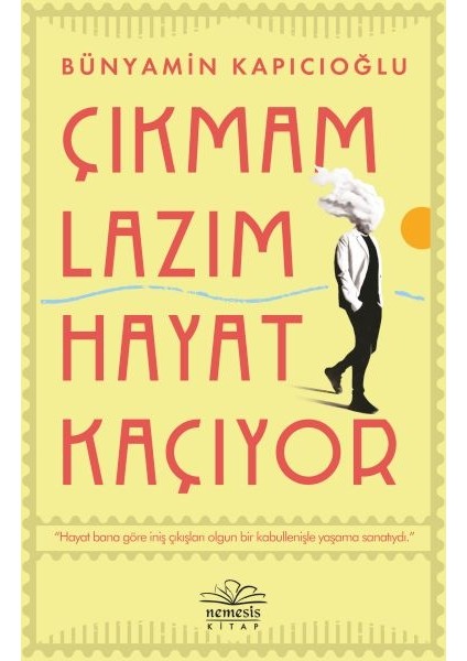 Çıkmam Lazım Hayat Kaçıyor