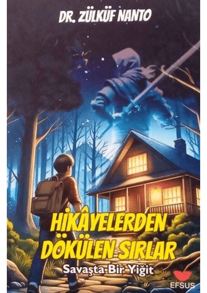 Hikayelerden Dökülen Sırlar;savaşta Bir Yiğit