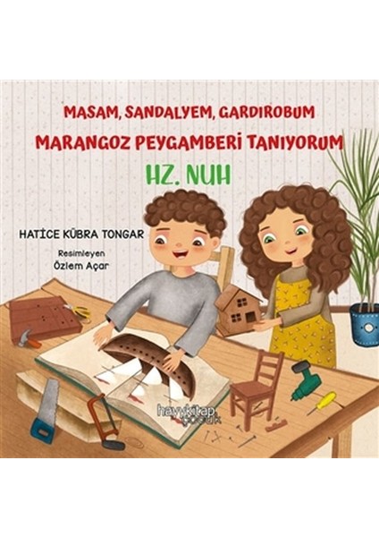 Masam Sandalyem Gardırobum Marangoz Peygamberi Tanıyorum - Hz. Nuh
