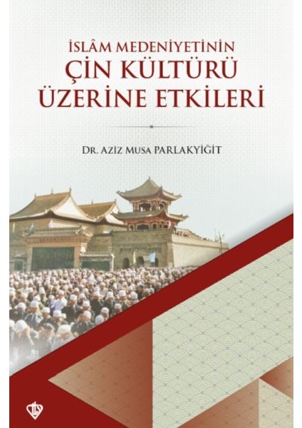 Islam Medeniyetinin Çin Kültürü Üzerine Etkileri