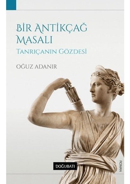 Bir Antikçağ Masalı Tanrıçanın Gözdesi