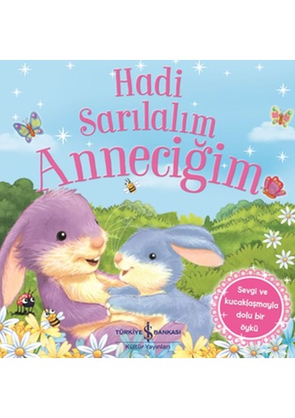 Hadi Sarılalım Anneciğim - Sevgi ve Kucaklaşmayla Dolu Bir Öykü