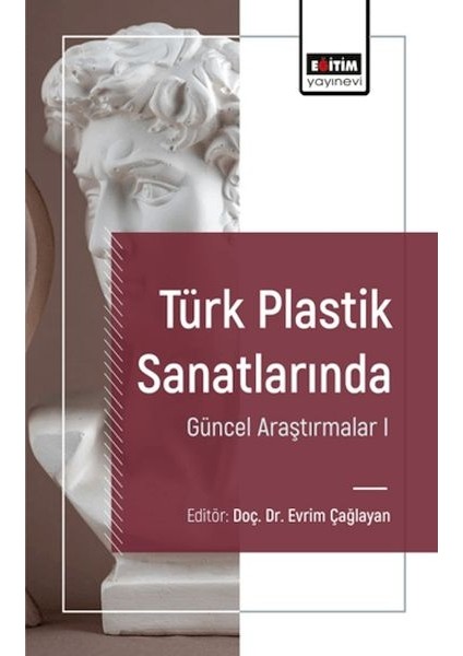 Türk Plastik Sanatlarında Güncel Araştırmalar I