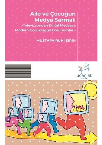 Aile ve Çocuğun Medya Sarmalı