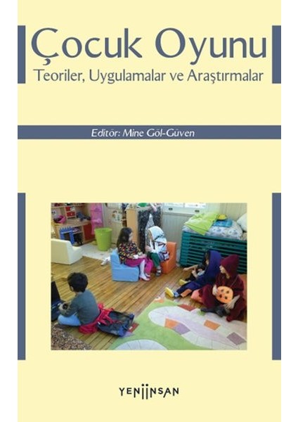 Çocuk Oyunu: Teoriler, Uygulamalar ve Araştırmalar