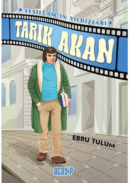 Yeşilçam’ın Yıldızları 5 - Tarık Akan