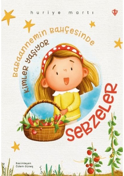 Babaannemin Bahçesinde Kimler Yaşıyor Sebzeler