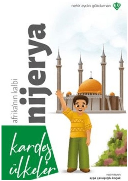 Kardeş Ülkeler Kara Kıtanın Incisi Afrika'nın Kalbi Nijerya