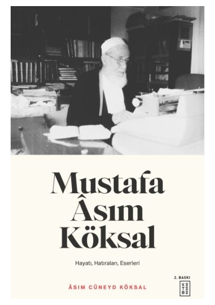 Mustafa Asım Köksal - Hayatı, Hatıraları, Eserleri