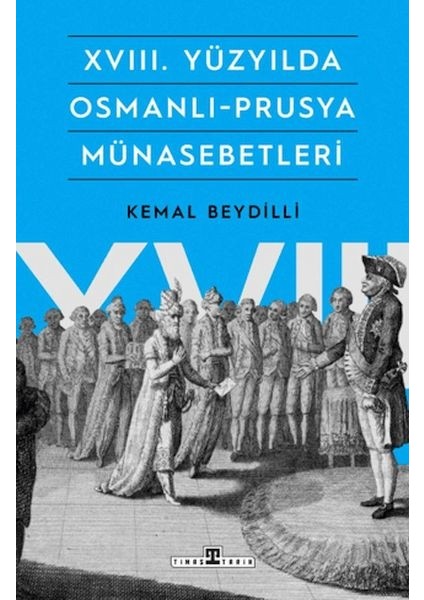 Xvııı. Yüzyılda Osmanlı-Prusya Münasebetleri