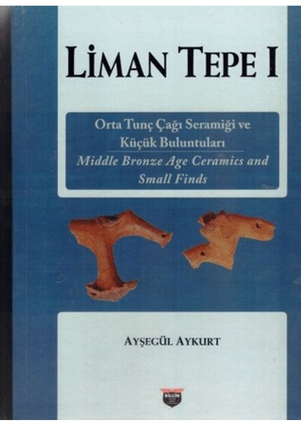 Liman Tepe 1 Orta Tunç Çağı Seramiği ve Küçük Buluntuları