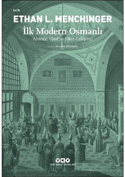 Ilk Modern Osmanlı - Ahmed Vâsıf’ın Fikri Gelişimi