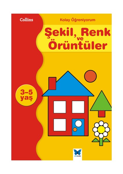 Kolay Öğreniyorum Şekil, Renk ve Örüntüler (3-5 Yaş)