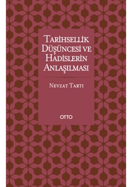 Tarihsellik Düşüncesi ve Hadislerin Anlaşılması