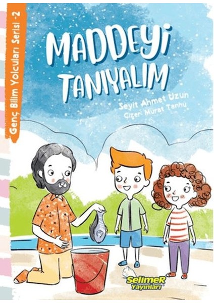 Genç Bilim Yolcuları Serisi -2 Maddeyi Tanıyalım