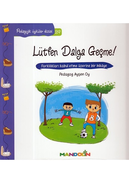 Pedagojik Öyküler 29 - Lütfen Dalga Geçme