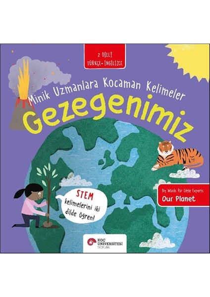 Gezegenimiz- Minik Uzmanlara Kocaman Kelimeler (Iki Dilli Türkçe-Ingilizce)