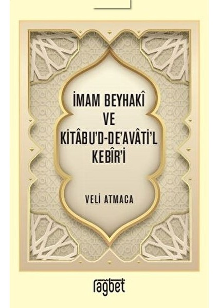 Imam Beyhaki ve Kitabu'd-De'avati'l Kebir'i