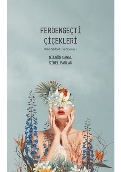 Ferdengeçti Çiçekleri - Baba Şiddeti ve Sonrası