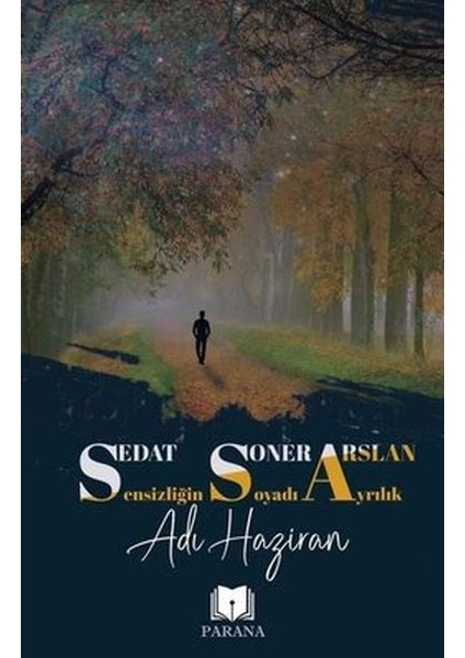 Sensizliğin Soyadı Ayrılık Adı Haziran