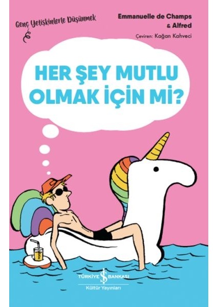 Her Şey Mutlu Olmak Için Mi? – Genç Yetişkinlerle Düşünmek