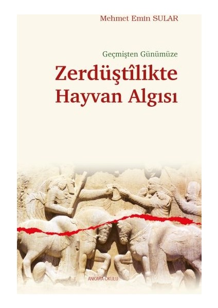 Geçmişten Günümüze Zerdüştîlikte Hayvan Algısı
